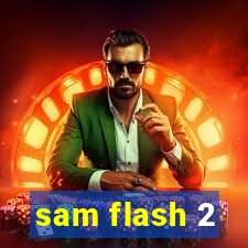 sam flash 2